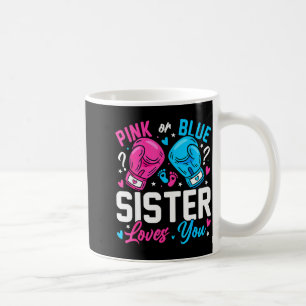 Nk Or Blue Sister Loves You Boxing Gender Reveal  Coffee Mug