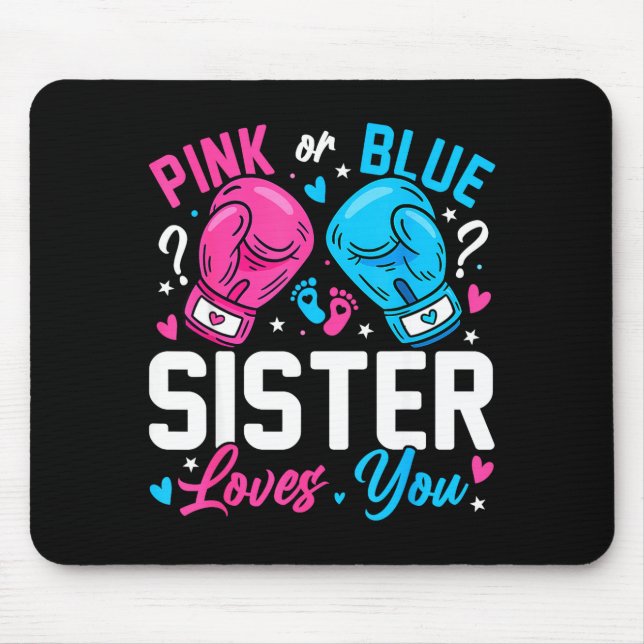 Nk Or Blue Sister Loves You Boxing Gender Reveal  Mouse Pad (Front)