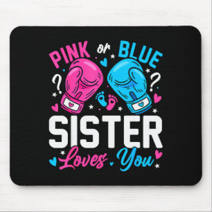 Nk Or Blue Sister Loves You Boxing Gender Reveal  Mouse Pad