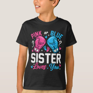 Nk Or Blue Sister Loves You Boxing Gender Reveal  T-Shirt