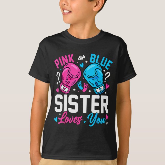 Nk Or Blue Sister Loves You Boxing Gender Reveal  T-Shirt (Front)
