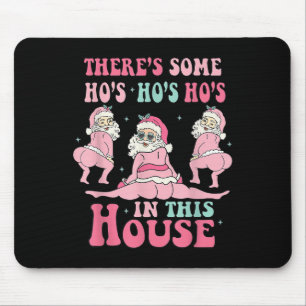Nk There's Some Ho Ho Hos In This House Ugly Chris Mouse Pad