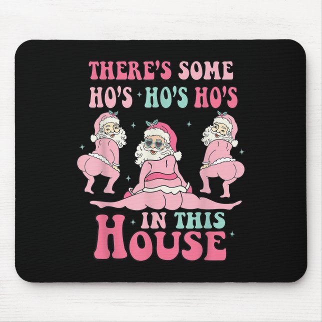 Nk There's Some Ho Ho Hos In This House Ugly Chris Mouse Pad (Front)
