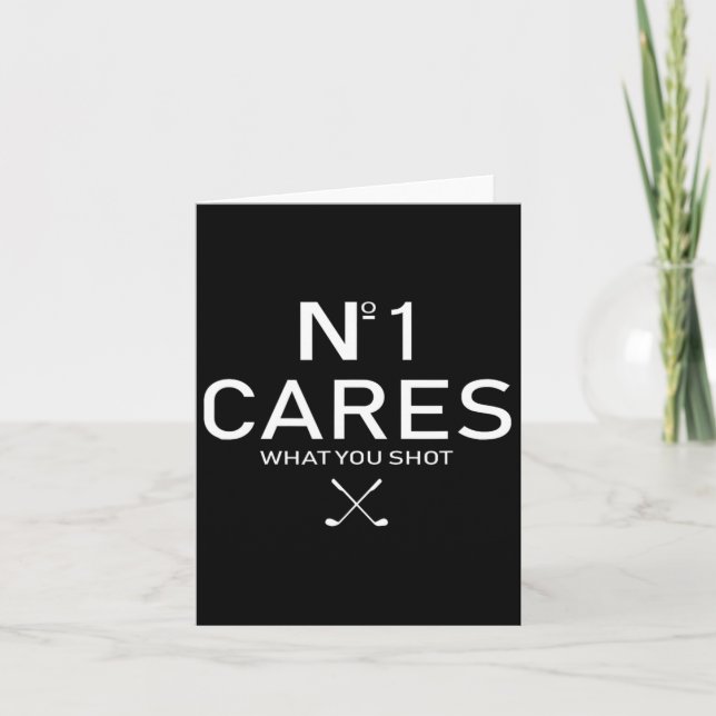 No 1 Cares What You Shot  Card (Front)