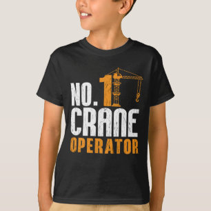 No. 1 Crane Operator Construction Worker Site T-Shirt