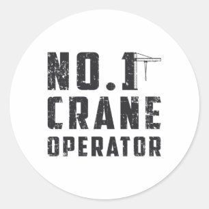 No. 1 Crane Operator Workers Construction Site Classic Round Sticker