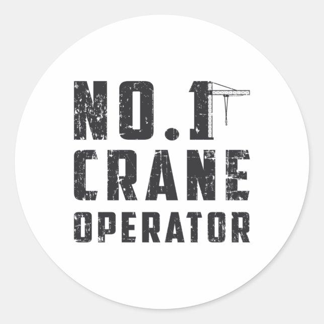 No. 1 Crane Operator Workers Construction Site Classic Round Sticker (Front)