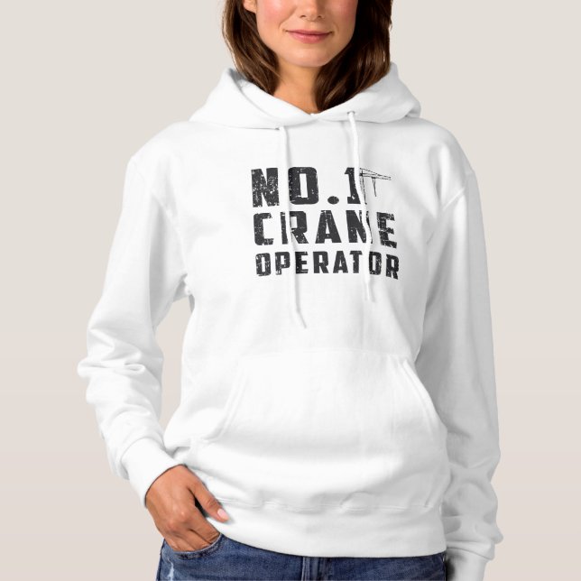 No. 1 Crane Operator Workers Construction Site Hoodie (Front)