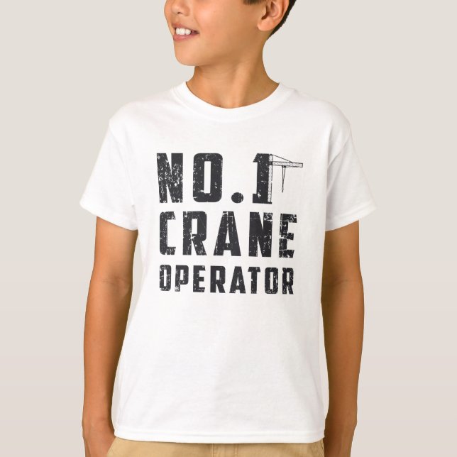 No. 1 Crane Operator Workers Construction Site T-Shirt (Front)