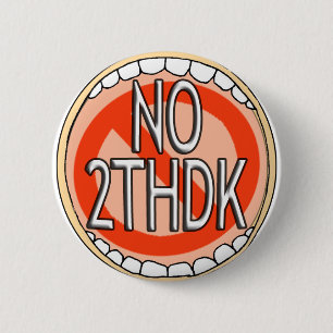 NO 2THDK DENTAL ACRONYM FOR NO TOOTH DECAY! 6 CM ROUND BADGE