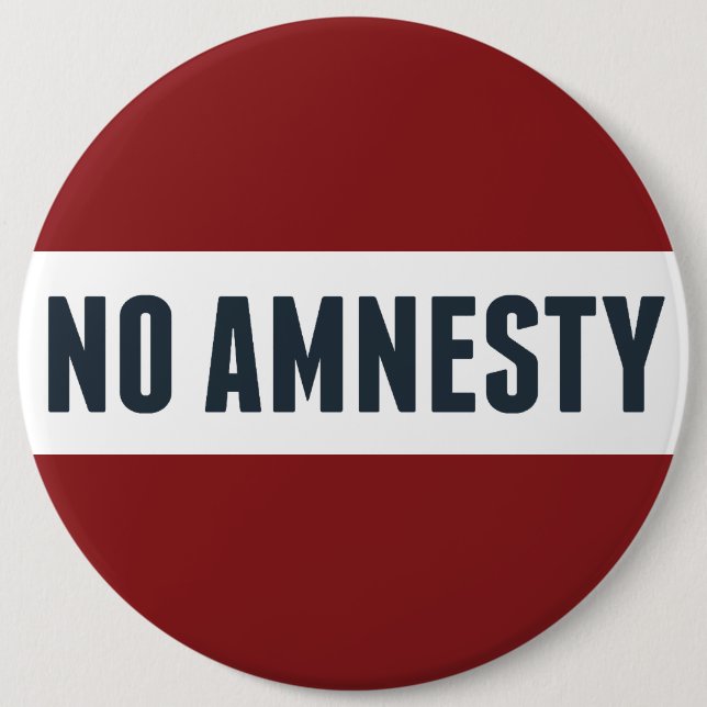 No Amnesty 6 Cm Round Badge (Front)