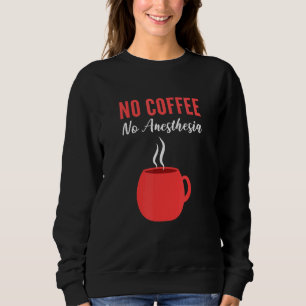 No Anaesthesia Neuronesthesia Sweatshirt