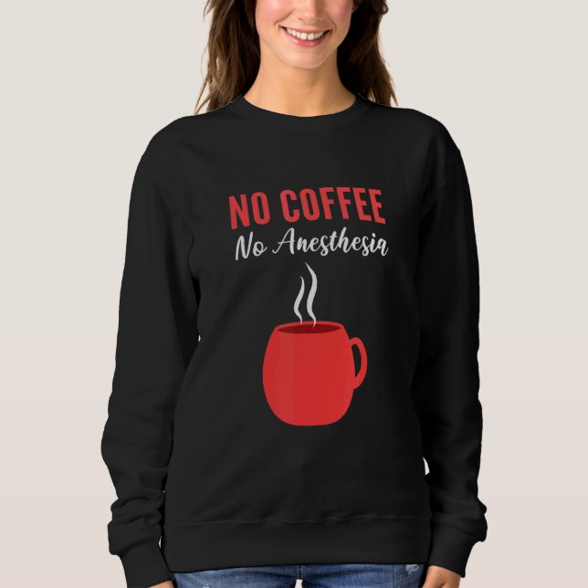 No Anaesthesia Neuronesthesia Sweatshirt (Front)