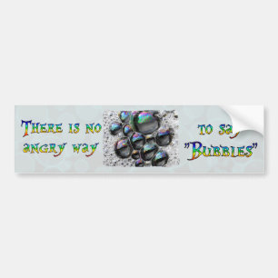 No Angry Bubbles Bumper Sticker
