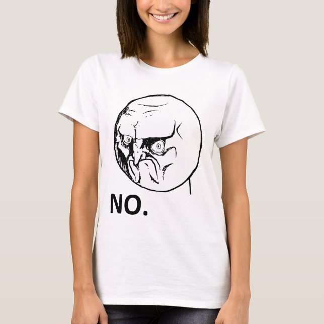 No Angry Rage Face Rageface Meme Comic T-Shirt (Front)