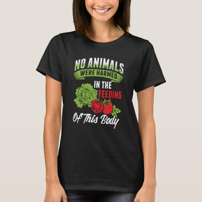 No Animals Were Harmed T-Shirt (Front)