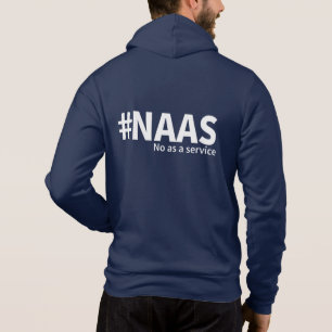 No as a Service NAAS Tech Humour Hoodie