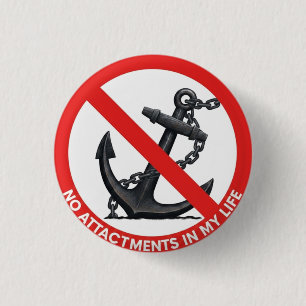 No attachments in my life 3 cm round badge