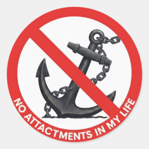 No attachments in my life classic round sticker