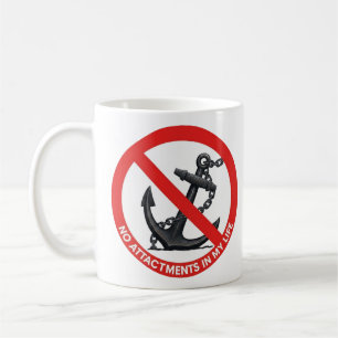 No attachments in my life coffee mug