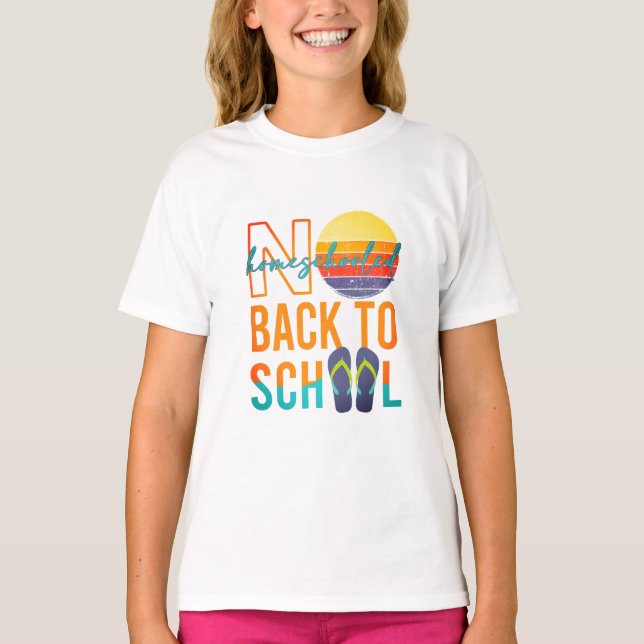 No back to School - homeschooled T-Shirt (Front)