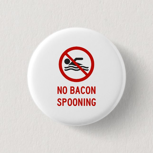 No Bacon Spooning Allowed 3 Cm Round Badge (Front)