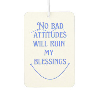 No Bad Attitude Will.. Car Air Freshener