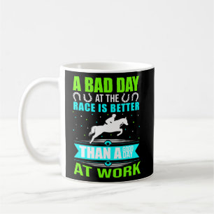 No Bad Days At The Race Track Horse Track Racing J Coffee Mug