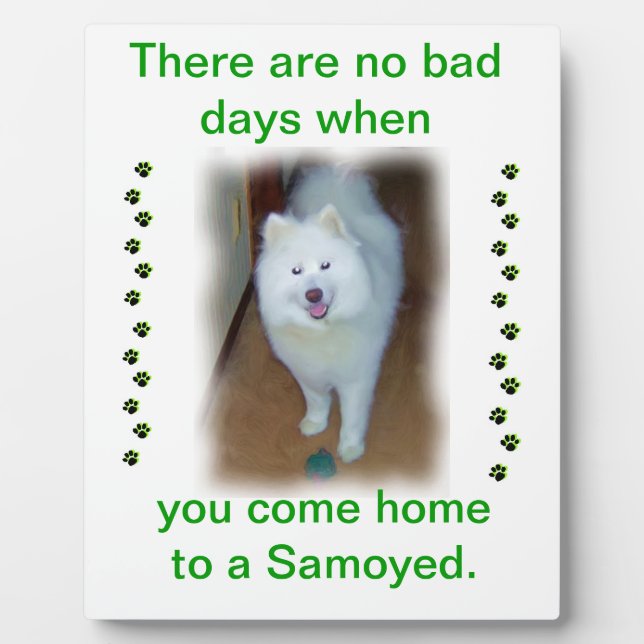 No Bad days - Samoyed plaque (Front)