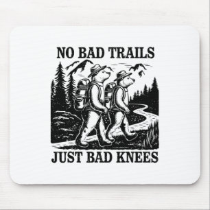 No Bad Trails Just Bad Knees Funny Hiking Bears Mouse Pad