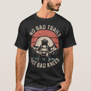 No Bad Trails Just Bad Knees Funny Hiking T-Shirt