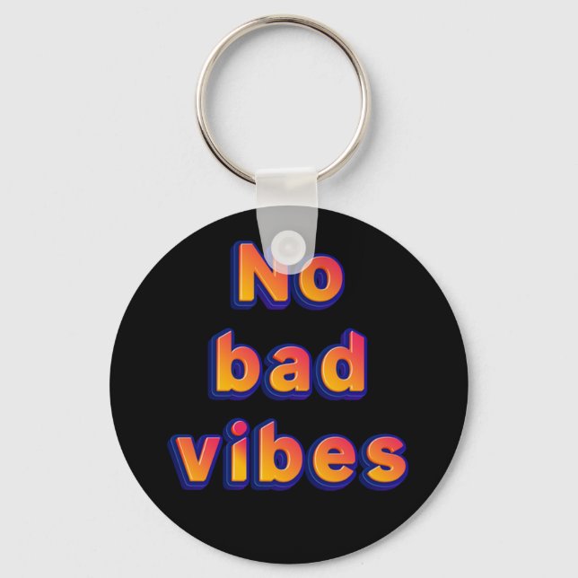 No Bad Vibes Key Ring (Front)