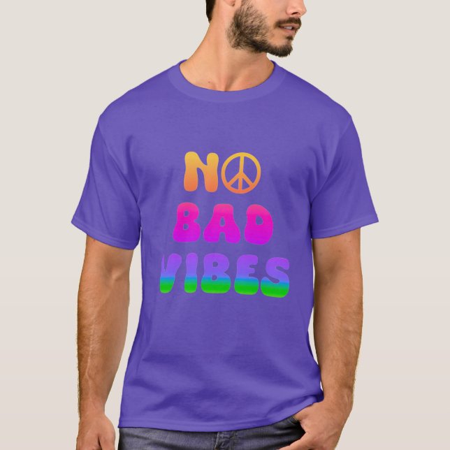 No Bad Vibes Tshirt (Front)