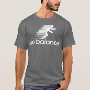 No Balance Funny Running Motivation Success T-Shirt