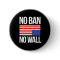 NO BAN NO WALL - white - 