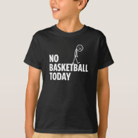 No Basketball Today – Bold Sad Stick Figure