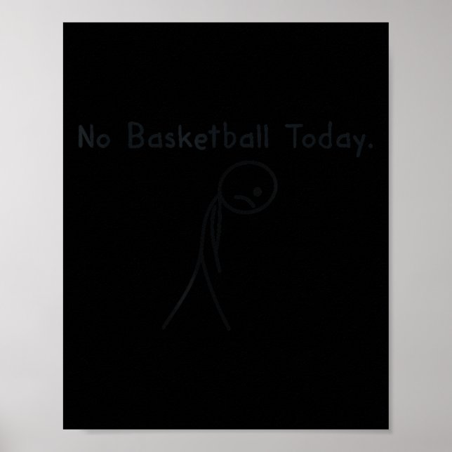 No Basketball Today Funny Basketball Lover Kids Me Poster (Front)