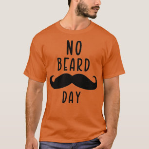 No beard day 5 T-Shirt