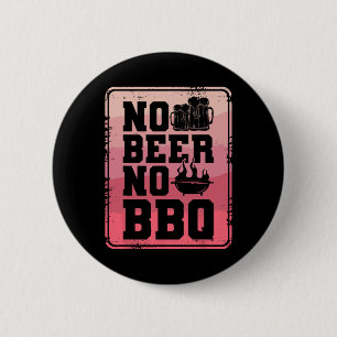 No Beer No Bbq Byrbecue Grilling Grill Cook 6 Cm Round Badge