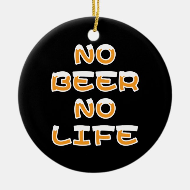 NO BEER NO LIFE CERAMIC TREE DECORATION (Front)