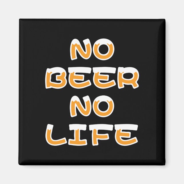 NO BEER NO LIFE MAGNET (Front)