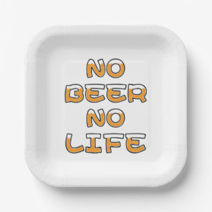NO BEER NO LIFE PAPER PLATE