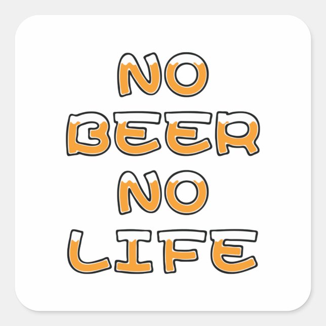 NO BEER NO LIFE SQUARE STICKER (Front)