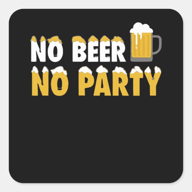 No Beer No Party Square Sticker (Front)