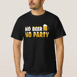 No Beer No Party T-Shirt