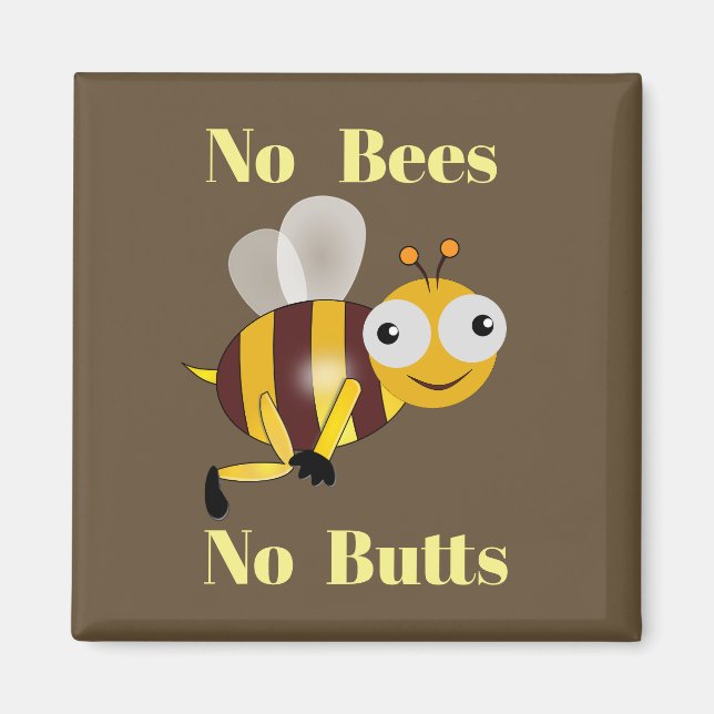 No Bees No Butts Magnet (Front)
