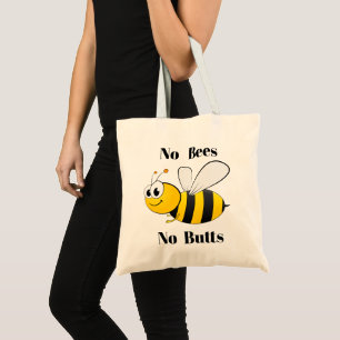 No Bees No Butts Tote Bag