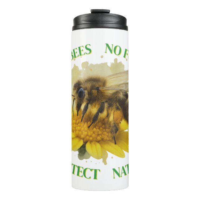 No Bees No Food - Protect Nature Thermocup Thermal Tumbler (Front)