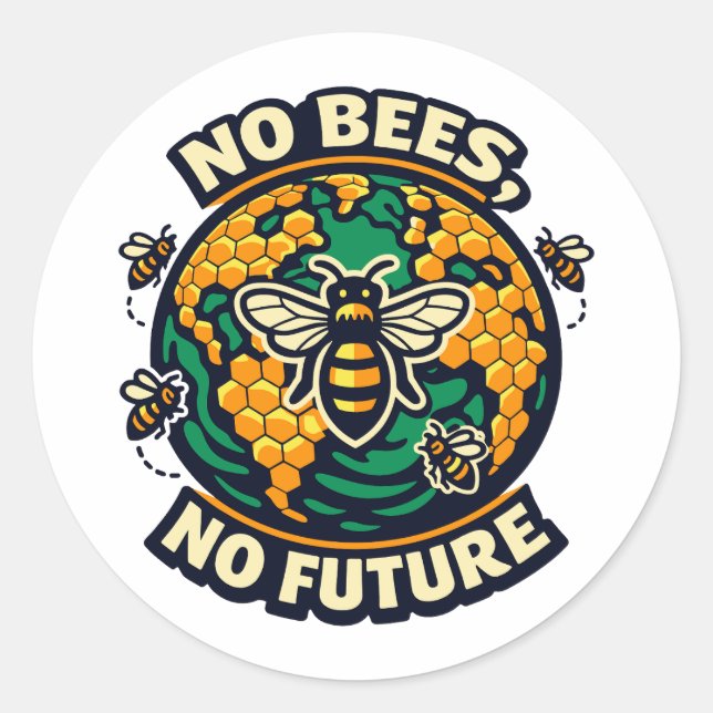 No Bees No Future Bee Conservation  Classic Round Sticker (Front)