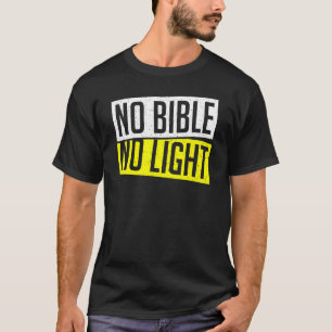 No Bible No Light Bible Study Christian T-Shirt